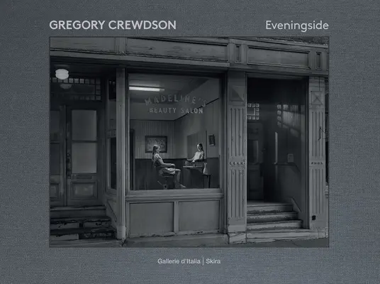 Gregory Crewdson: Večerníček - Gregory Crewdson: Eveningside