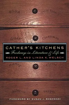 Catherininy kuchyně: Kuchařky: jídlo v literatuře a životě - Cather's Kitchens: Foodways in Literature and Life