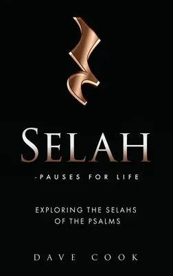 Selah - Pauzy pro život: Zkoumání žalmových selhání - Selah - Pauses for Life: Exploring the Selahs of the Psalms