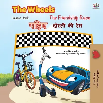 The Wheels -The Friendship Race (Anglicko-hindská dvojjazyčná kniha) - The Wheels -The Friendship Race (English Hindi Bilingual Book)