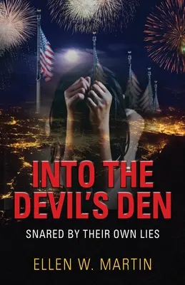 Do ďáblova doupěte: V pasti vlastních lží - Into the Devil's Den: Snared by Their Own Lies