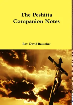 Pešitta Companion Notes - The Peshitta Companion Notes