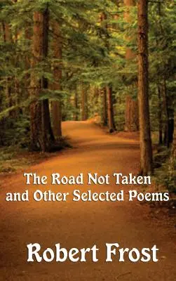 Cesta, po které se nejede, a další vybrané básně - The Road Not Taken and Other Selected Poems