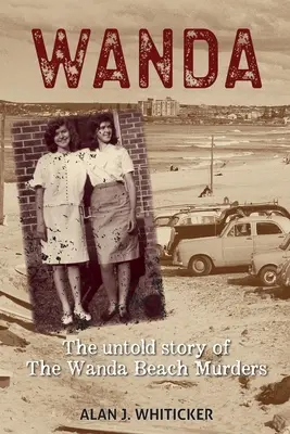 Wanda: Nevyřčený příběh vražd na pláži Wanda Beach - Wanda: The Untold Story of the Wanda Beach Murders