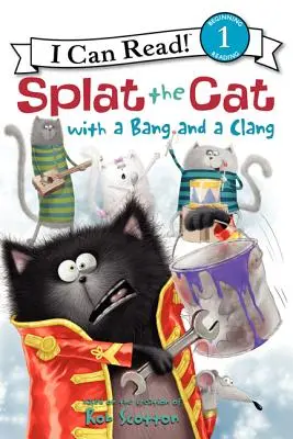 Splat the Cat with a Bang and a Clang (Kočka s třeskem a cinkáním) - Splat the Cat with a Bang and a Clang