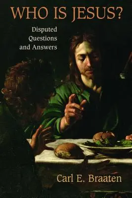 Kdo je Ježíš? Sporné otázky a odpovědi - Who Is Jesus?: Disputed Questions and Answers