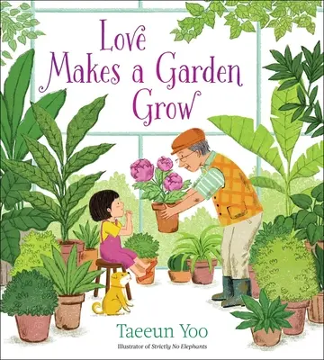 Láska dělá zahradu rostoucí - Love Makes a Garden Grow