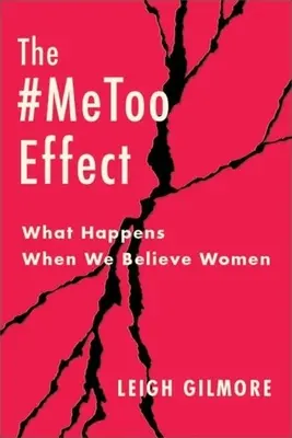 Efekt #Metoo: Co se stane, když budeme ženám věřit - The #Metoo Effect: What Happens When We Believe Women