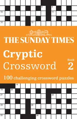 The Sunday Times Cryptic Crossword Book 2: 100 náročných křížovek - The Sunday Times Cryptic Crossword Book 2: 100 Challenging Crossword Puzzles