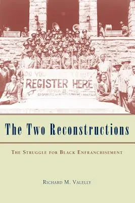 Dvě rekonstrukce: The Struggle for Black Enfranchisement (Boj o černošské občanství) - The Two Reconstructions: The Struggle for Black Enfranchisement