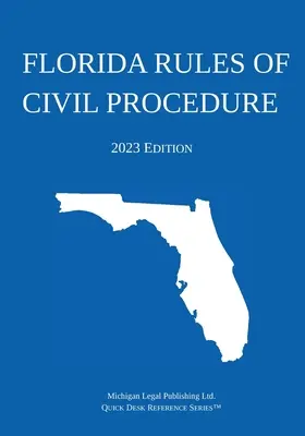 Floridský občanský soudní řád; vydání z roku 2023 - Florida Rules of Civil Procedure; 2023 Edition