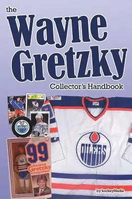 Sběratelská příručka Waynea Gretzkyho - The Wayne Gretzky Collector's Handbook