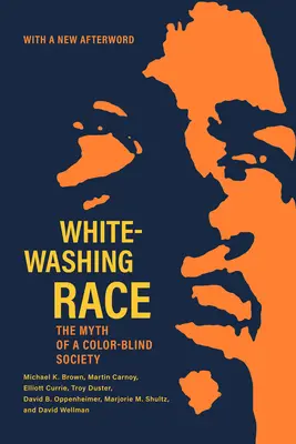 Whitewashing Race: The Myth of a Color-Blind Society (Vybílení rasy: Mýtus barevně slepé společnosti) - Whitewashing Race: The Myth of a Color-Blind Society