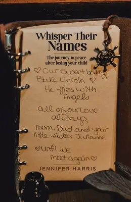 Šeptej jejich jména: Cesta ke klidu po ztrátě dítěte - Whisper Their Names: The journey to peace after losing your child