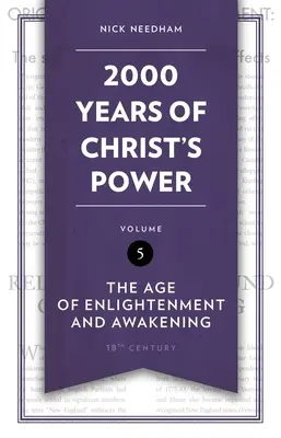 2 000 let Kristovy moci, svazek 5: Věk osvícenství a probuzení - 2,000 Years of Christ's Power Vol. 5: The Age of Enlightenment and Awakening