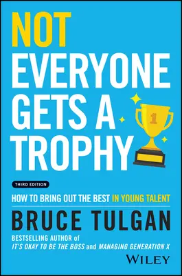 Ne každý dostane trofej: Jak z mladých talentů dostat to nejlepší - Not Everyone Gets a Trophy: How to Bring Out the Best in Young Talent