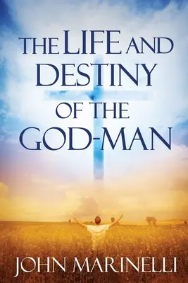Život a osud Bohočlověka: Studium Boha v člověku - The Life And Destiny of the God-Man: The study of God in man