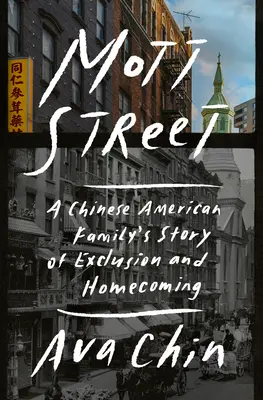 Mott Street: Příběh čínské rodiny o vyloučení a návratu domů - Mott Street: A Chinese American Family's Story of Exclusion and Homecoming