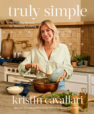 Skutečně jednoduché: 140 zdravých receptů pro všední dny - Truly Simple: 140 Healthy Recipes for Weekday Cooking