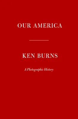 Naše Amerika: Fotografická historie - Our America: A Photographic History