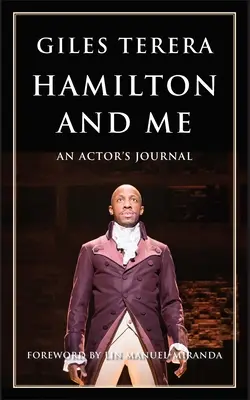 Hamilton a já: Deník herce - Hamilton and Me: An Actor's Journal