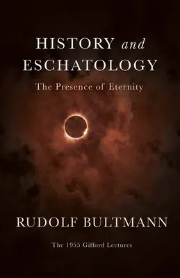 Dějiny a eschatologie: Přítomnost věčnosti - History and Eschatology: The Presence of Eternity
