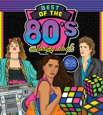 Nejlepší omalovánky 80. let: Vymaluj si cestu uměním a popkulturou 80. let. - Best of the '80s Coloring Book: Color Your Way Through 1980s Art & Pop Culture