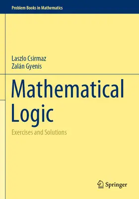 Matematická logika: Cvičení a řešení - Mathematical Logic: Exercises and Solutions