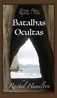 Batalhas Ocultas: Baťa a jeho rodina: Pureza, Deus, Rapazes e Vida (Čistota, Bůh, Rapazes a život) - Batalhas Ocultas: Pureza, Deus, Rapazes e Vida