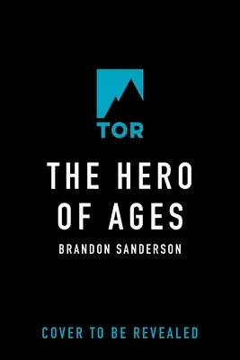 Hrdina věků: Třetí kniha Mistborn - The Hero of Ages: Book Three of Mistborn