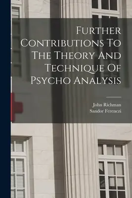 Další příspěvky k teorii a technice psychoanalýzy - Further Contributions To The Theory And Technique Of Psycho Analysis