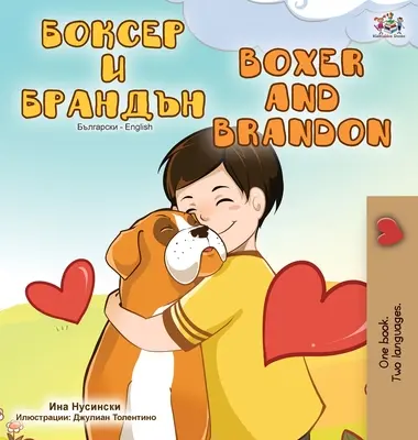 Boxer a Brandon (Bulharská anglicky dvojjazyčná kniha) - Boxer and Brandon (Bulgarian English Bilingual Book)