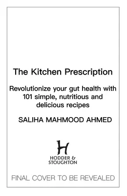 Kuchyňský recept: Kuchyňský receptář: Revoluce ve zdraví střev díky 101 jednoduchým, výživným a chutným receptům - The Kitchen Prescription: Revolutionize Your Gut Health with 101 Simple, Nutritious and Delicious Recipes