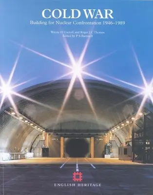 Studená válka: Budování pro jadernou konfrontaci 1946-1989 - Cold War: Building for Nuclear Confrontation 1946-1989