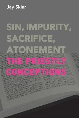 Hřích, nečistota, oběť, smíření: Kněžské pojetí - Sin, Impurity, Sacrifice, Atonement: The Priestly Conceptions