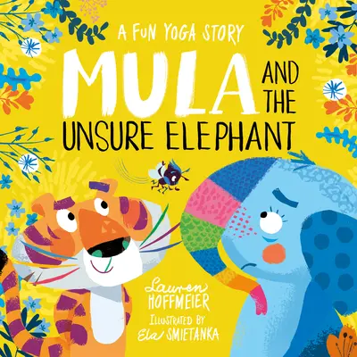 Mula a nejistý slon: Zábavný příběh o józe - Mula and the Unsure Elephant: A Fun Yoga Story