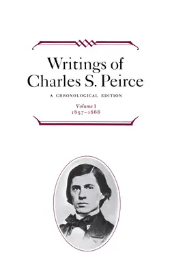 Spisy Charlese S. Peirce: Chronologické vydání, svazek 1: 1857-1866 - Writings of Charles S. Peirce: A Chronological Edition, Volume 1: 1857-1866