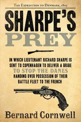 Sharpeova kořist: Výprava do Dánska, 1807 - Sharpe's Prey: The Expedition to Denmark, 1807