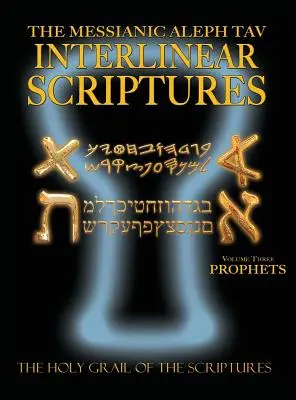 Messianic Aleph Tav Interlinear Scriptures Svazek třetí Proroci, paleohebrejský a moderní hebrejsko-fonetický překlad-angličtina, tučné černé vydání Study B - Messianic Aleph Tav Interlinear Scriptures Volume Three the Prophets, Paleo and Modern Hebrew-Phonetic Translation-English, Bold Black Edition Study B
