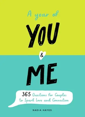Rok tebe a mě: Deník pro páry: 365 otázek pro rozproudění lásky a spojení. - A Year of You and Me: A Journal of 365 Questions for Couples to Spark Love and Connection