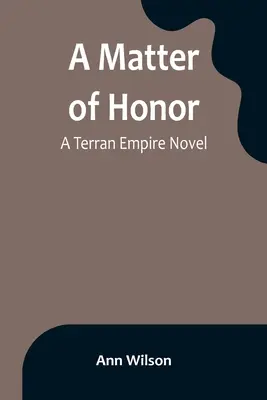 Otázka cti: A Terran Empire novel - A Matter of Honor: A Terran Empire novel