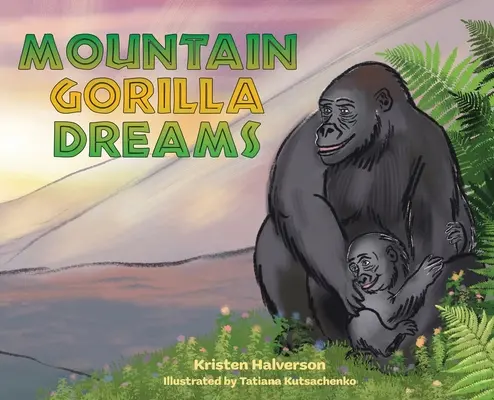 Sny horských goril - Mountain Gorilla Dreams