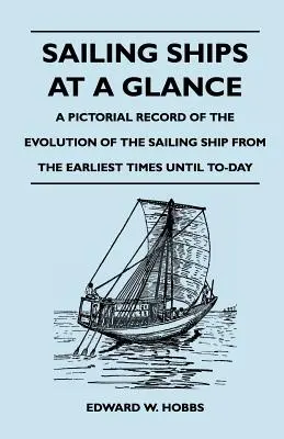 Plachetnice v kostce - obrazový záznam vývoje plachetnic od nejstarších dob až po dnešek - Sailing Ships at a Glance - A Pictorial Record of the Evolution of the Sailing Ship from the Earliest Times Until To-Day