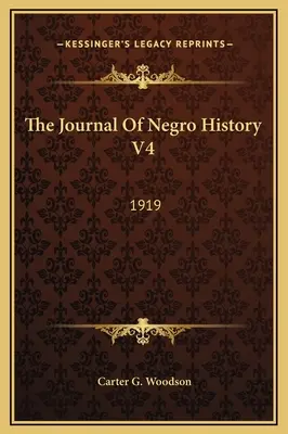 The Journal Of Negro History V4: 1919 (Časopis o černošské historii) - The Journal Of Negro History V4: 1919