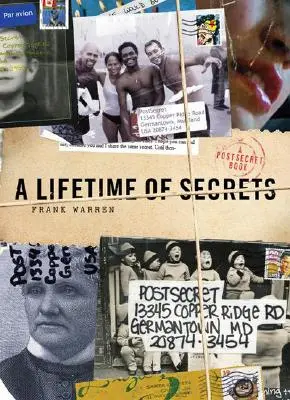Celý život plný tajemství: Kniha o tajemstvích a tajemstvích života: Postsekretářská kniha - A Lifetime of Secrets: A Postsecret Book