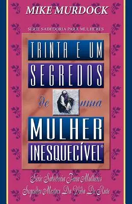 Trinta E Um Segredos de uma Mulher Inesquecivel (Třetí a poslední úraz ženy) - Trinta E Um Segredos de uma Mulher Inesquecivel