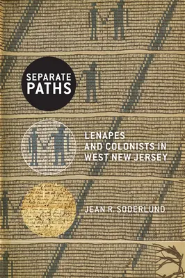 Oddělené cesty: Lenapes a kolonisté v západním New Jersey - Separate Paths: Lenapes and Colonists in West New Jersey