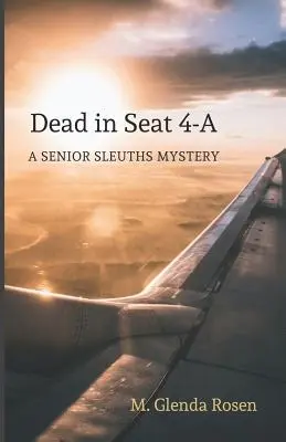 Mrtvý na sedadle 4-A: Záhada seniorských detektivů - Dead in Seat 4-A: A Senior Sleuths Mystery