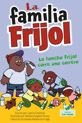 La Familia Frijol Corre Una Carrera (Fazole běží závod) - La Familia Frijol Corre Una Carrera (the Beans Run a Race)