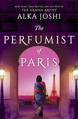 Parfémář z Paříže: Román od autora bestselleru Henna Artist - The Perfumist of Paris: A Novel from the Bestselling Author of the Henna Artist